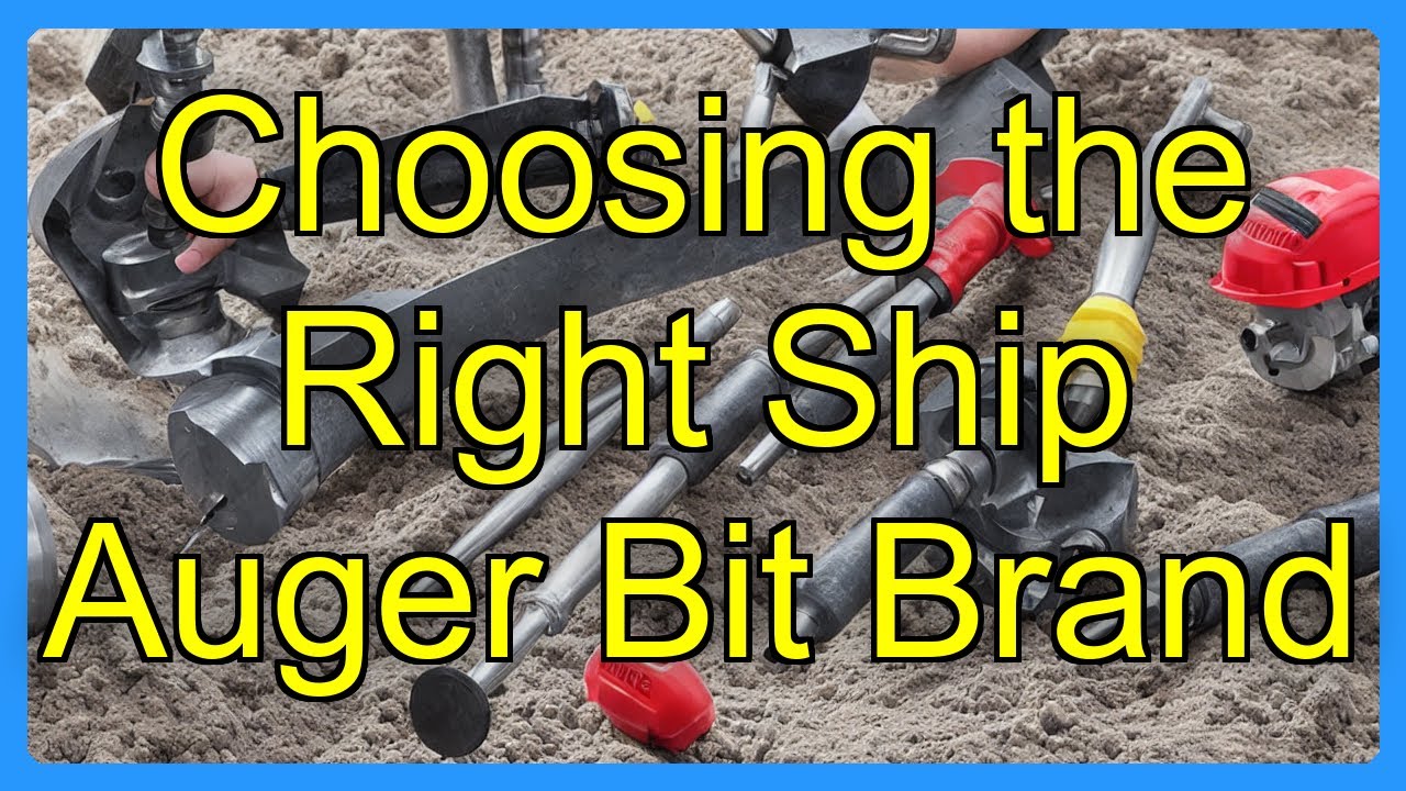 Choosing the Right Ship Auger Bit Brand