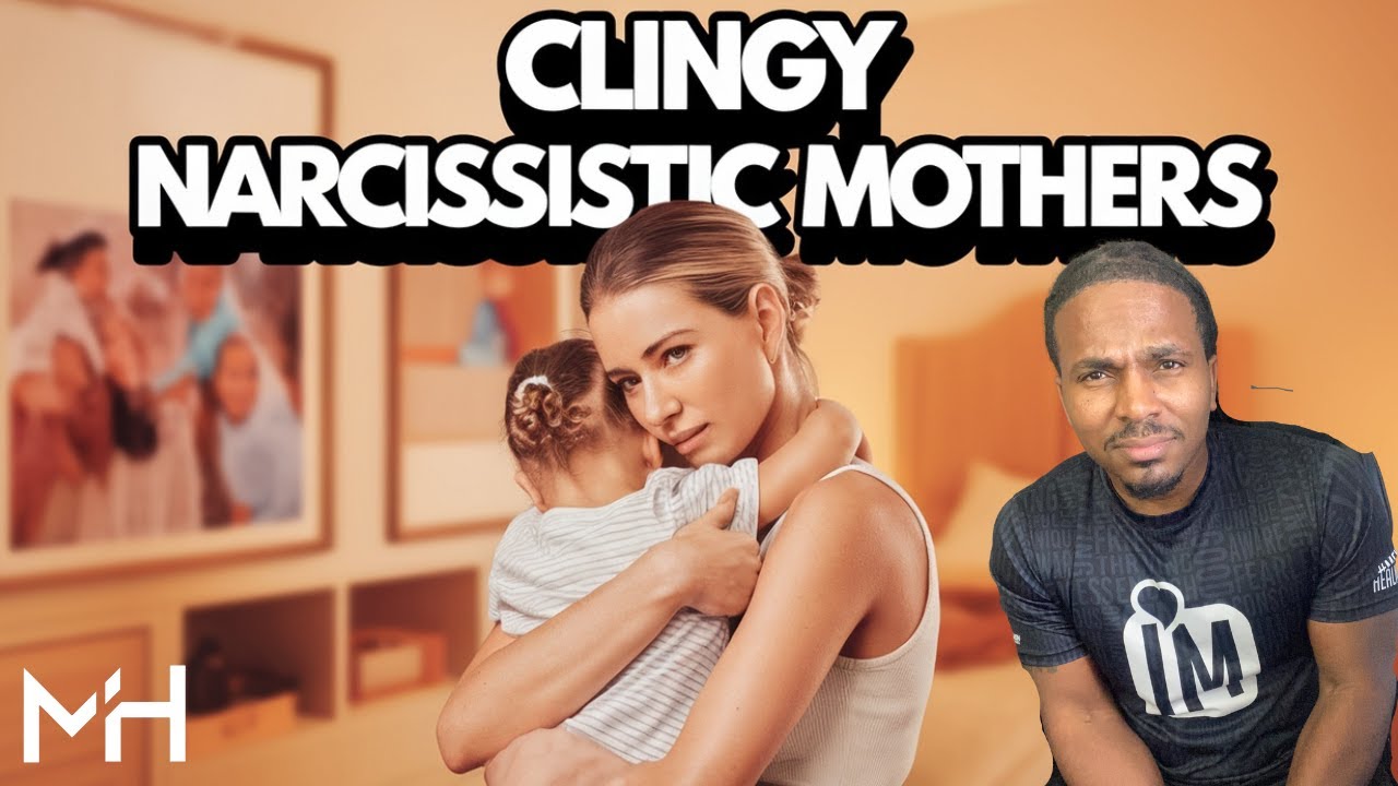 Why Narcissistic Moms CLING To Their Children