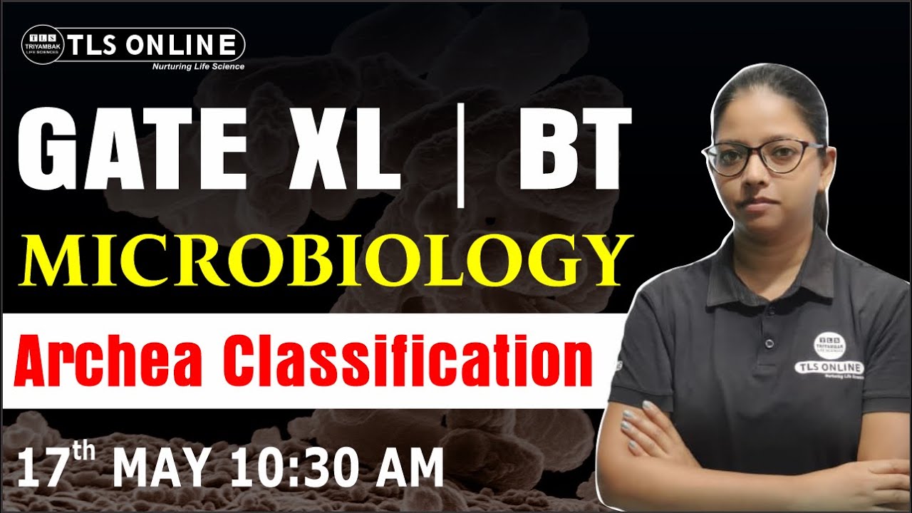 GATE XL/BT | Microbiology | Archea Classification | GATE 2026 | Vandana Sharma |