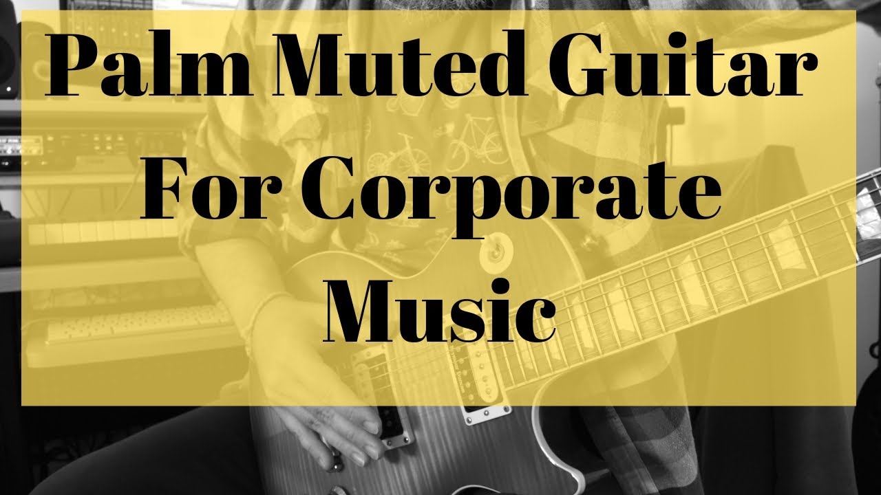 How To Palm Mute Electric Guitar For Corporate Music