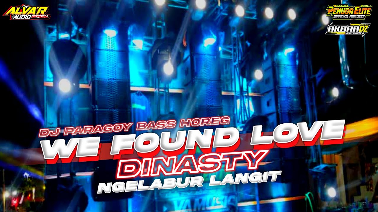 DJ PARGOY WE FOUND LOVE x DINASTY x MELODY VIRAL TERBARU FULL BASS HOREG ‼️FT ALVA R AUDIO