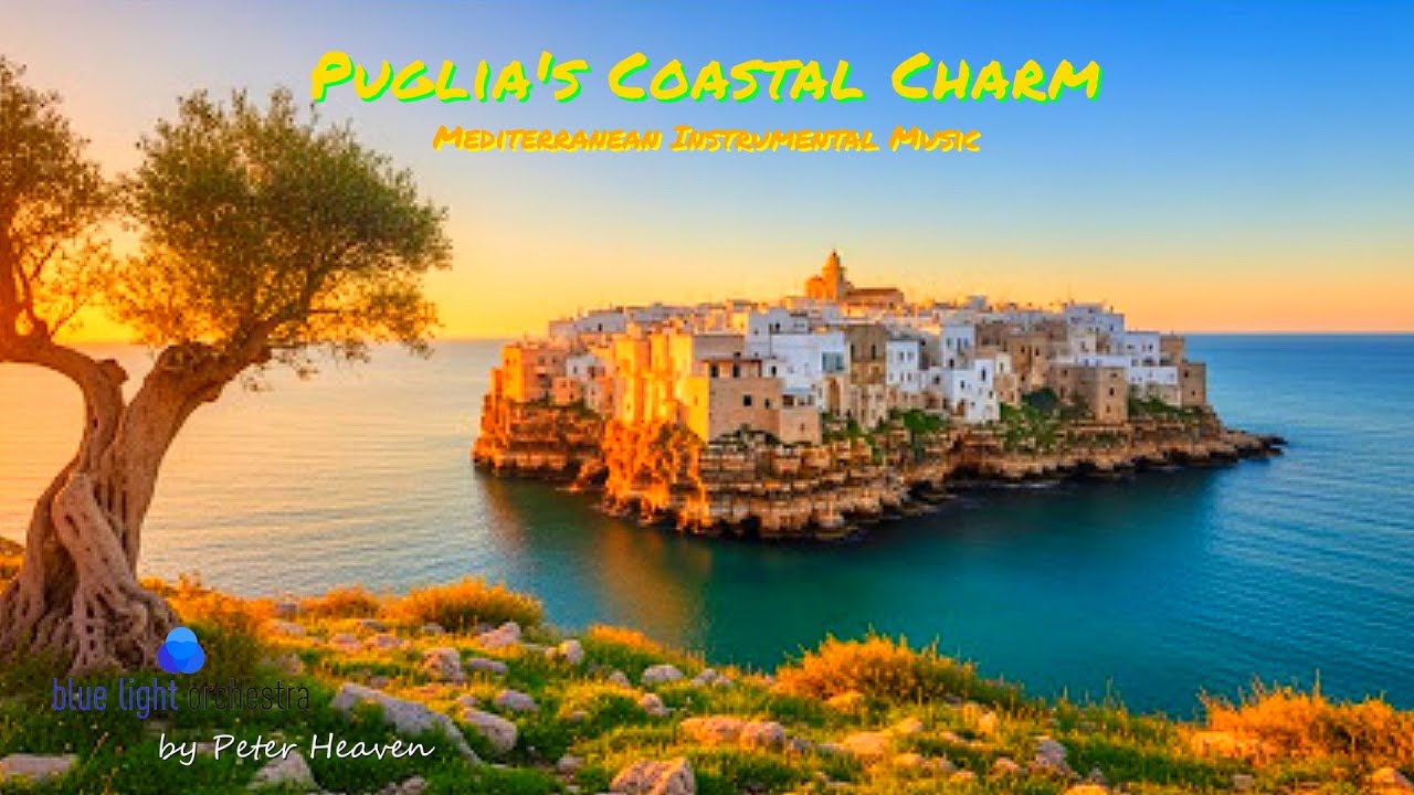 ✨ Puglia's Coastal Charm ✨ Blue Light Orchestra - Beautiful Instrumental Music to Unwind