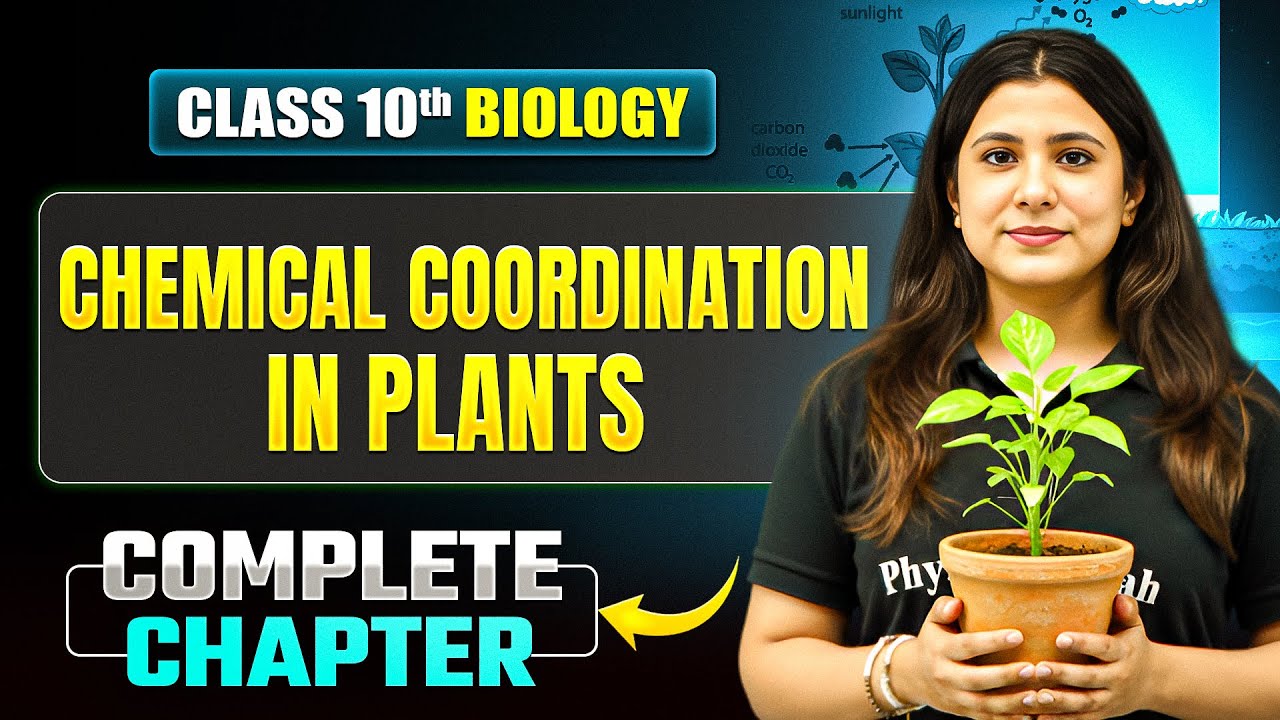 CHEMICAL COORDINATION IN PLANTS Complete Chapter | ICSE Class 10 Biology