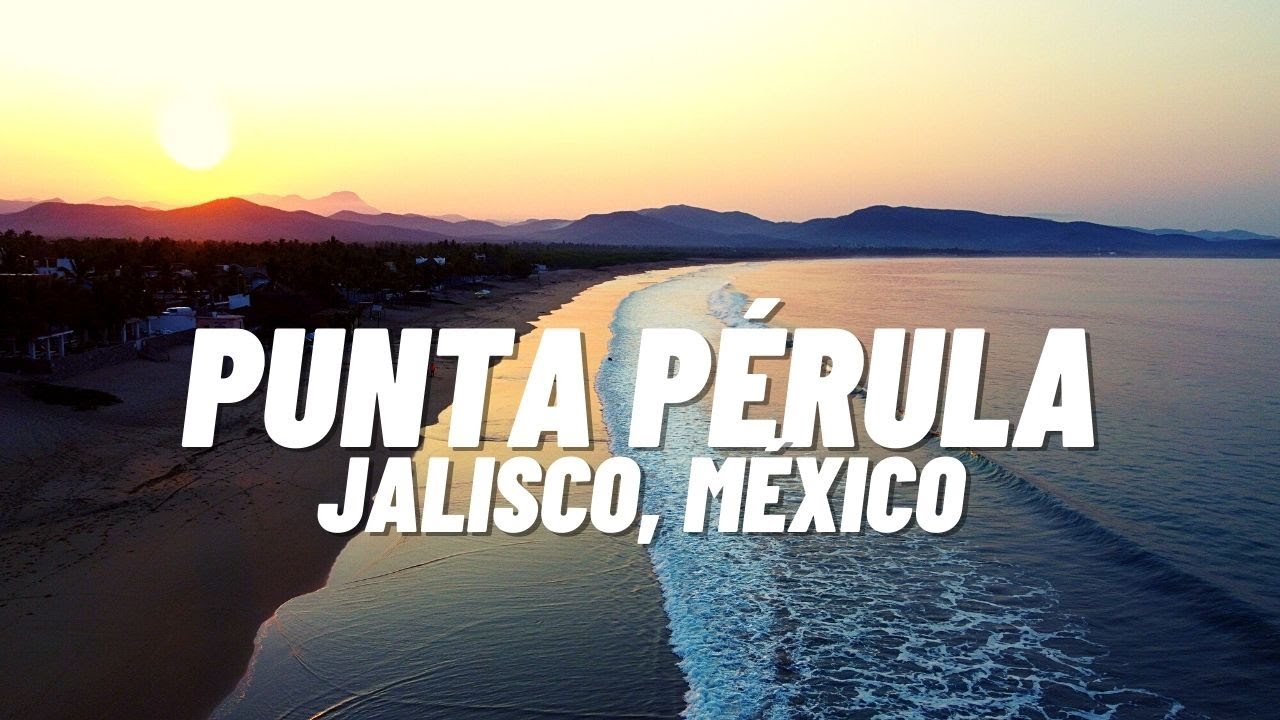 PUNTA PÉRULA | playa semi virgen de Jalisco