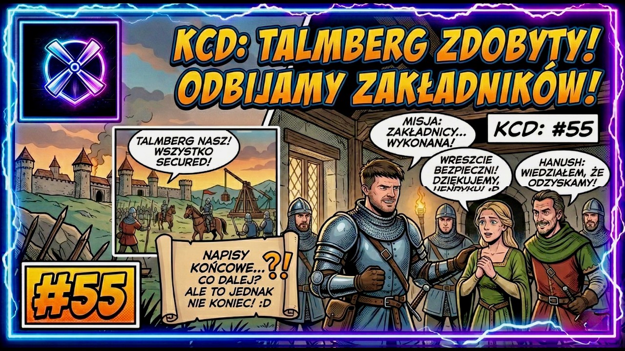 TALMBERG ZDOBYTY! 🔥 Odbijamy zakładnik&oacute;w i co dalej? | Kingdom Come: Deliverance #55