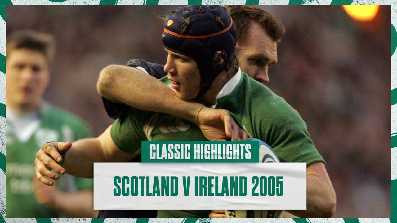 Classic Highlights: Scotland v Ireland 2005