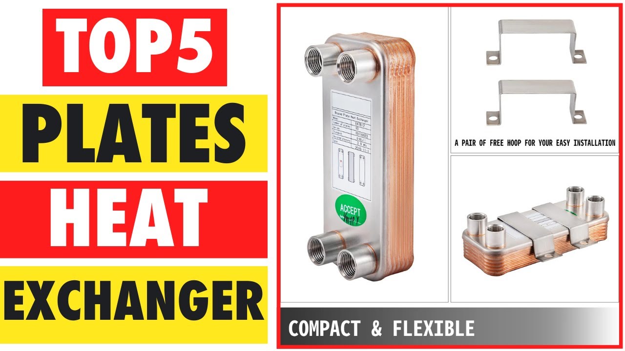 Top 5 Best Plates Heat Exchanger In 2024 | Small Plate Heat Exchanger
