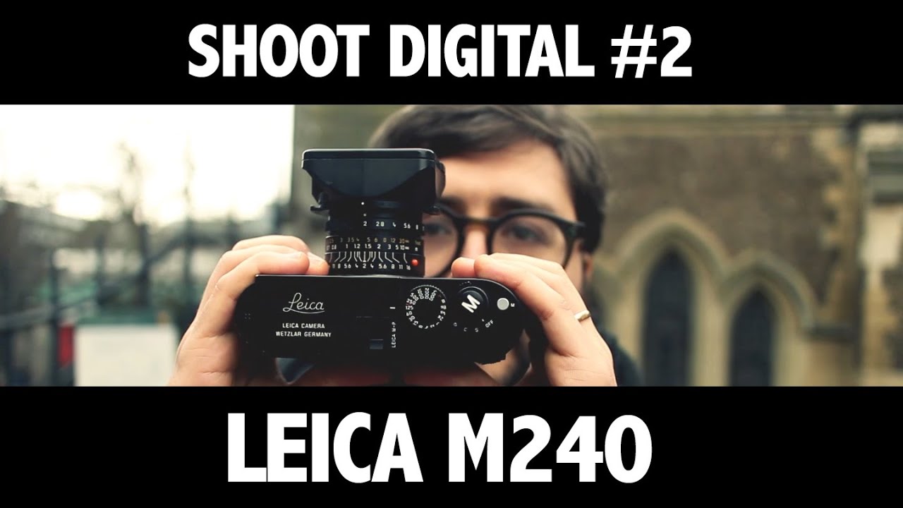 Shoot digital #2: Leica MP-240