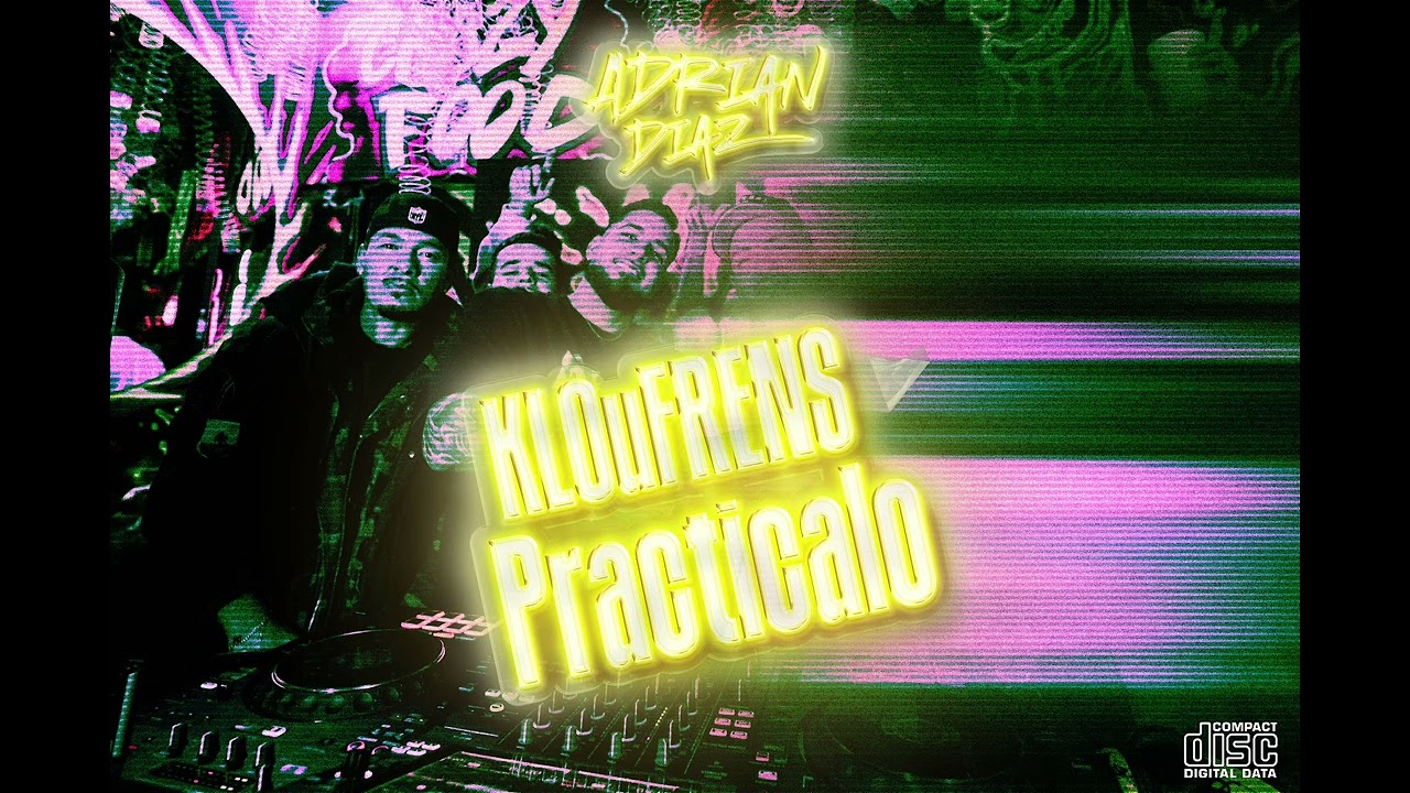 KLOuFRENS x Practícalo - Bad Bunny, Kevin Roldán (Adrian Diaz mashup)