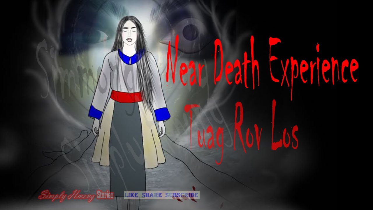 Near Death Experience | Tuag Tsim Rov Los - Hmong Story