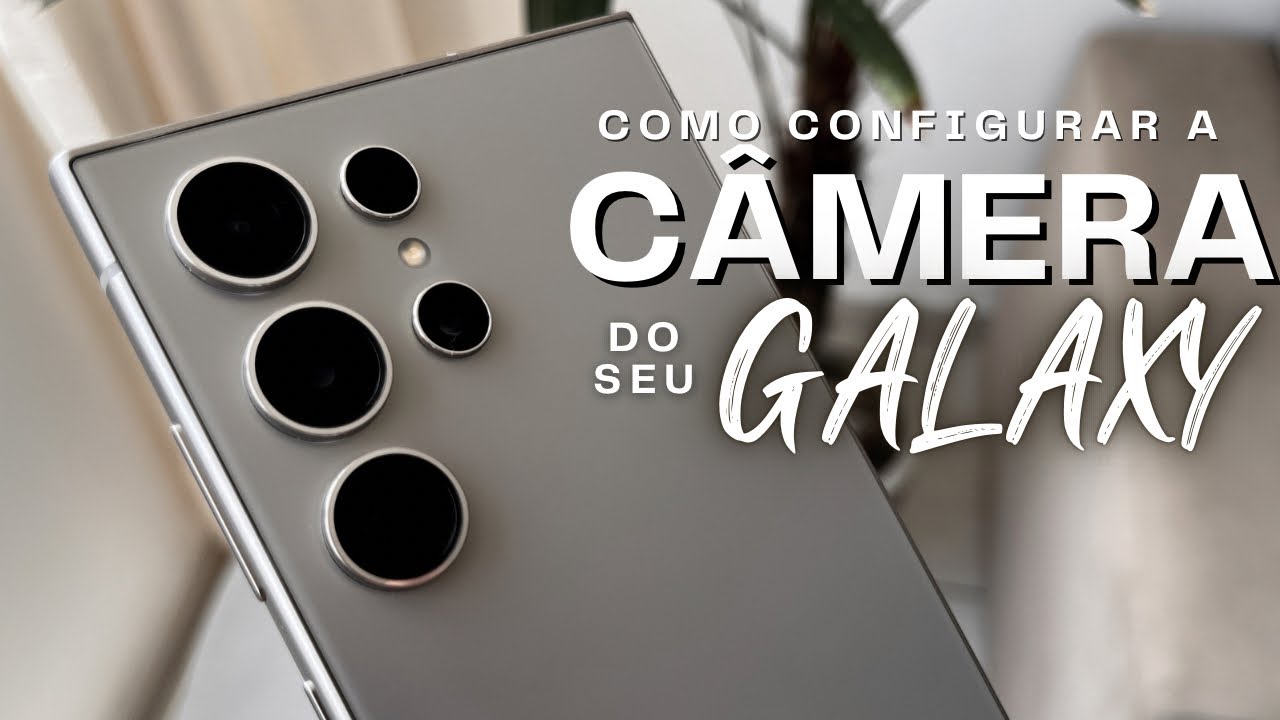 Como CONFIGURAR a CÂMERA do Seu SAMSUNG GALAXY!!! 📸