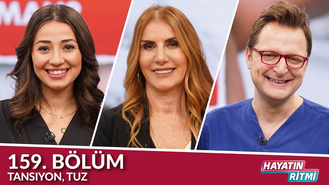 Hayatın Ritmi 159. Bölüm / Tansiyon, Tuz