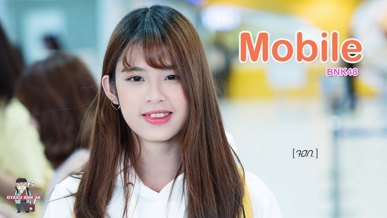[รวมช็อต😍] โมบายล์ BNK48 กับดาเมจความน่ารักของโมบิล3 😜💘