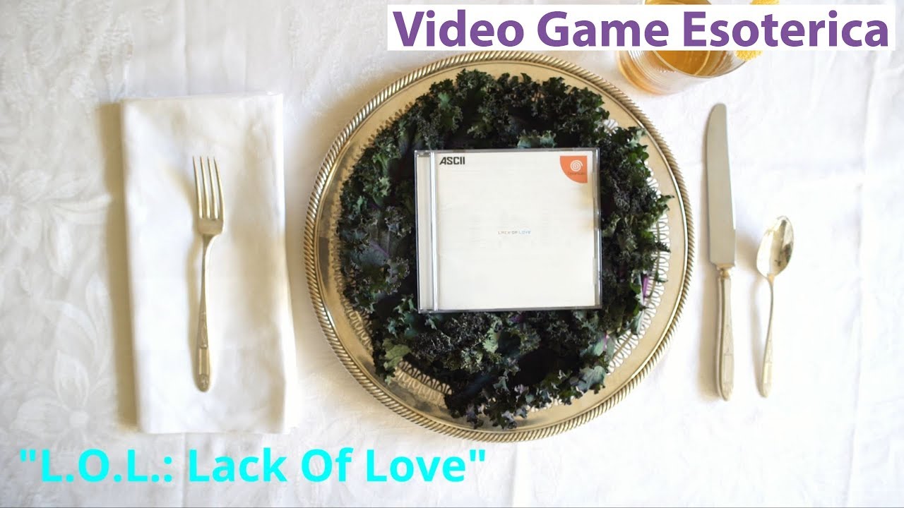 L.O.L.: Lack of Love Dreamcast - Ten Course Tasting - EP 22 - Video Game Esoterica