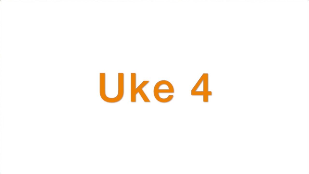 Uke til uke | Uke 4