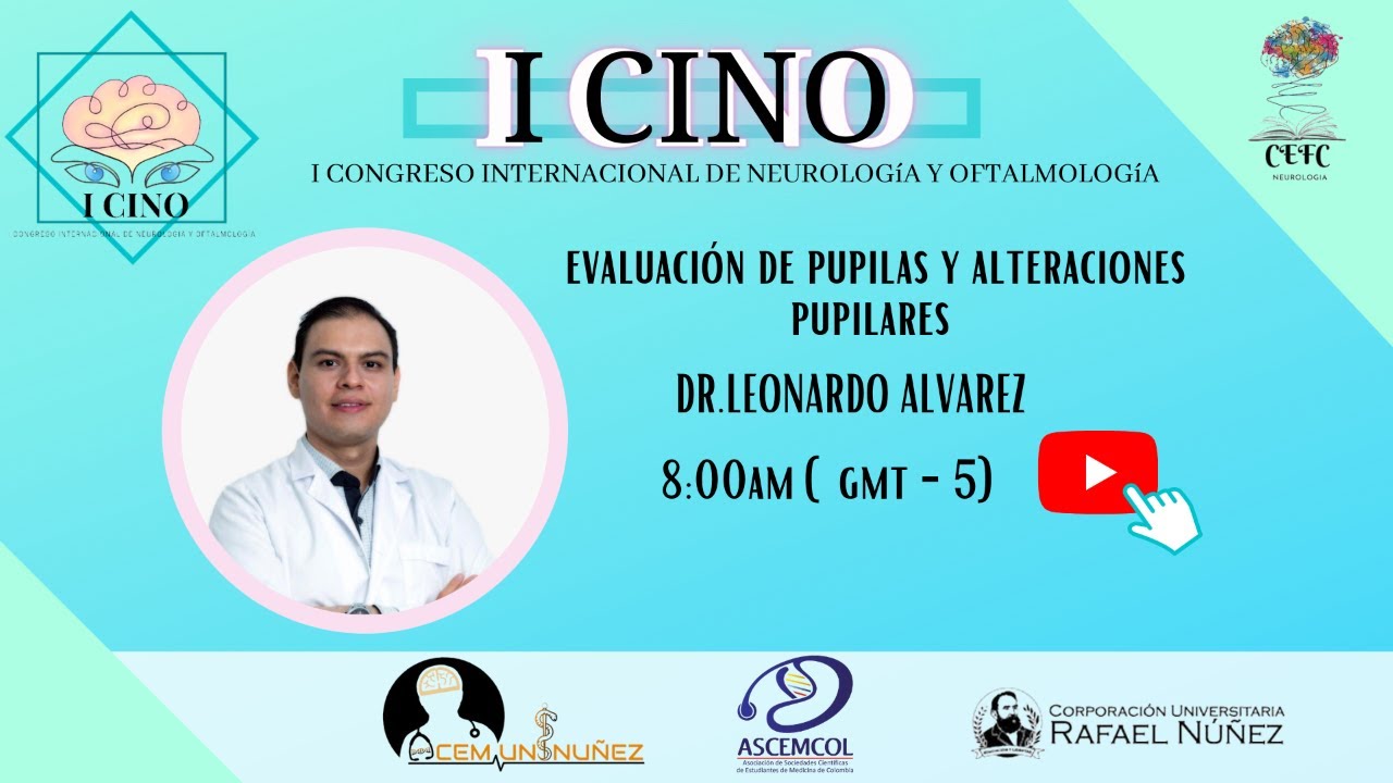 EVALUACIÓN DE PUPILAS Y ALTERACIONES PUPILARES- DR. LEONARDO ÁLVAREZ OSORIO-I CINO 2021