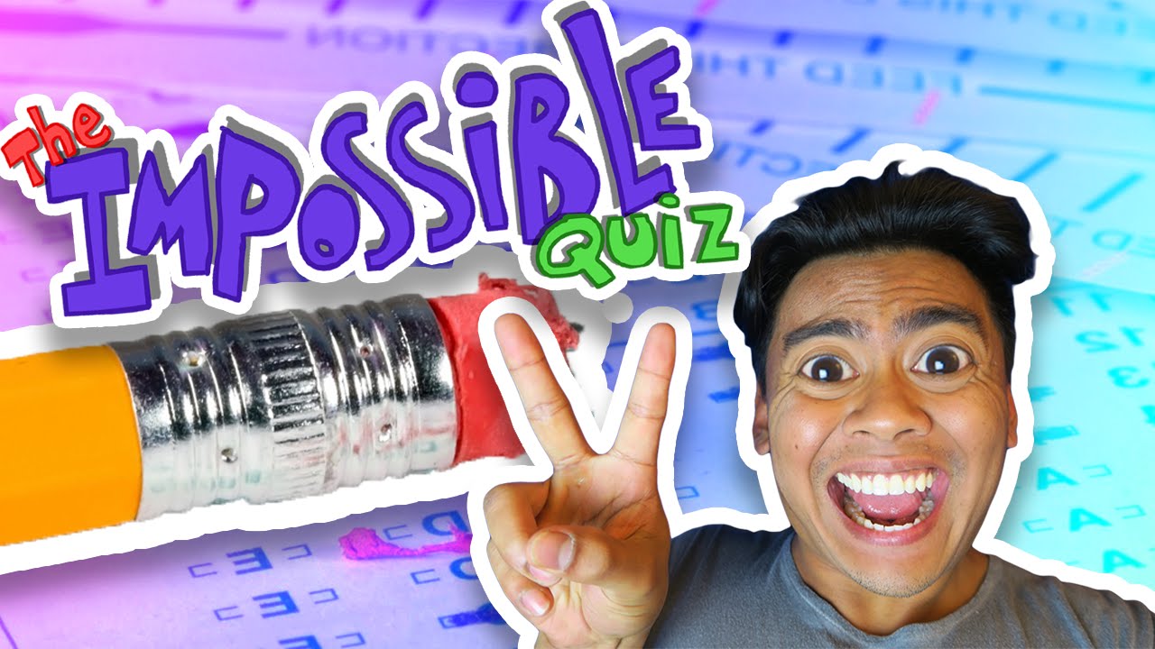 THE IMPOSSIBLE QUIZ!