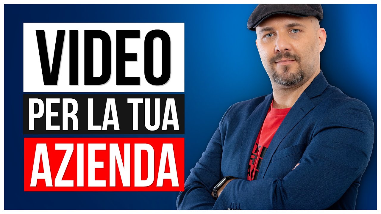 Il video perfetto per la TUA azienda