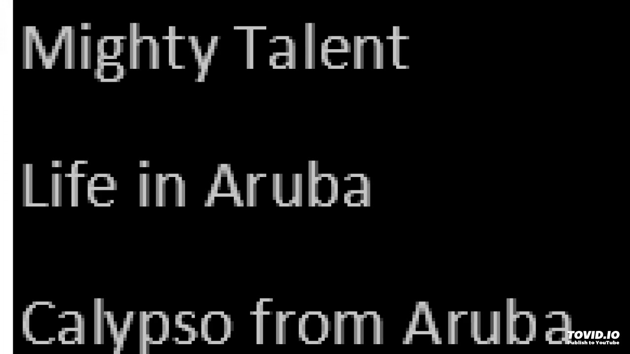 Life in Aruba by Mighty Talent
