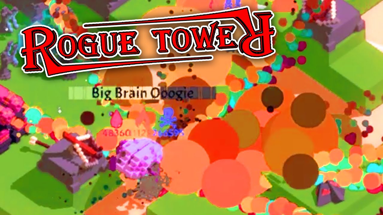 The return of the BIG BRAIN OOGIE! (Rogue Tower)