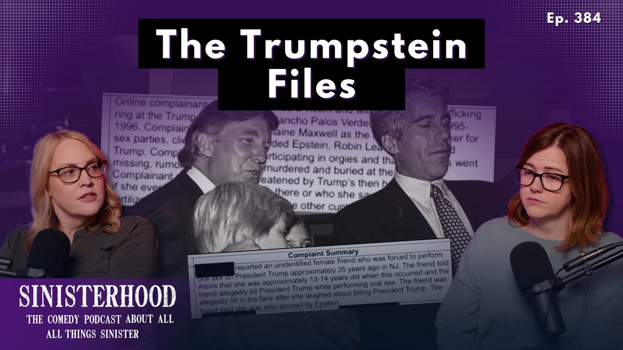 The Trumpstein Files | Episode 384 | Sinisterhood Podcast