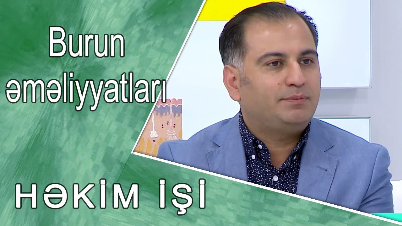 HƏKİM  İŞİ  -  Mövzu: Burun əməliyyatları     /03.10.2017/