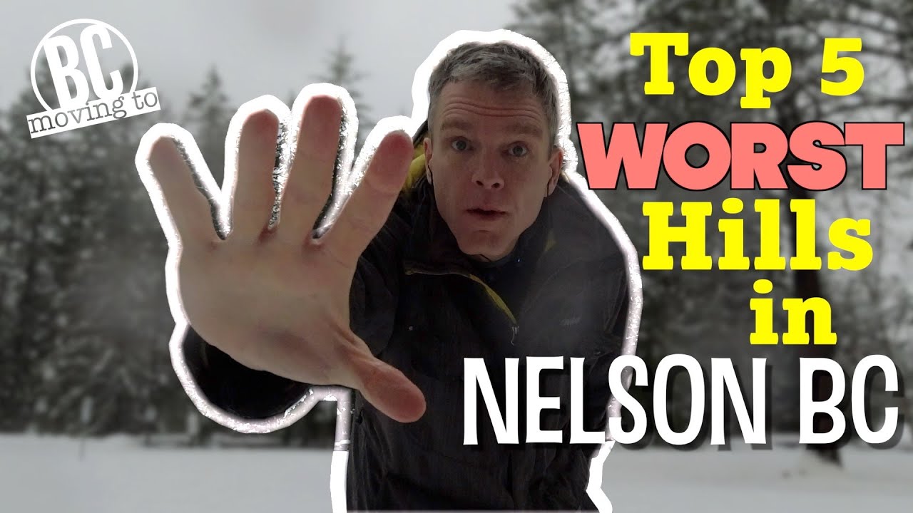 The Five Worst HILLS in Nelson BC
