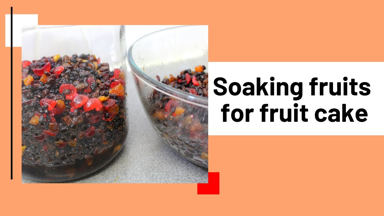 Soaking fruits for fruit cake