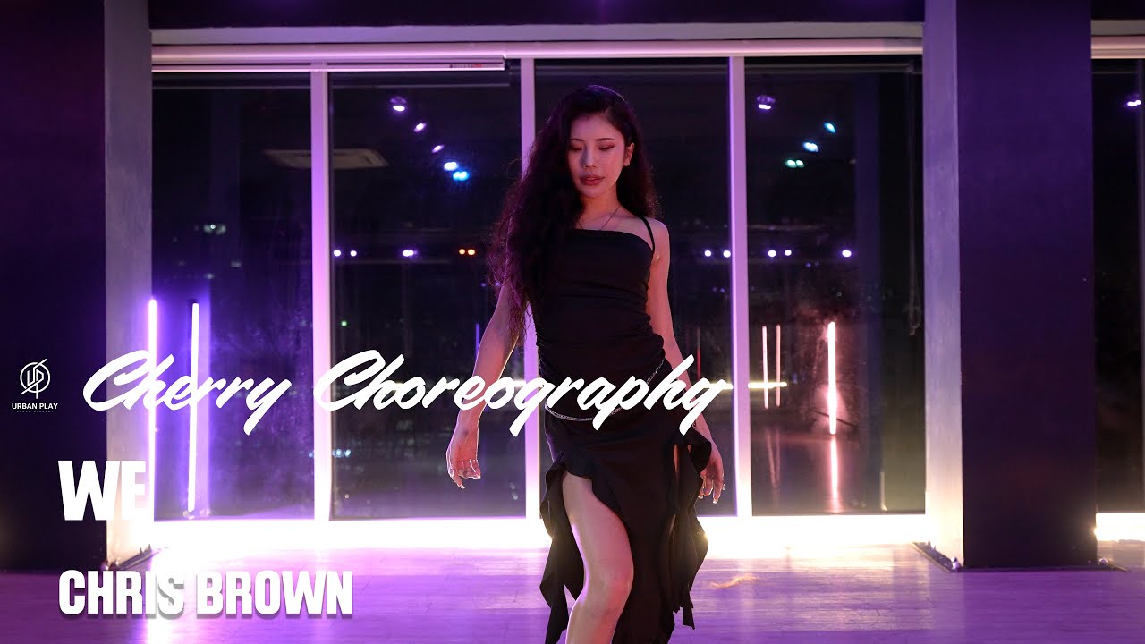 WE  - CHRIS BROWN / CHERRY I Choreography / Urban Play Dance Academy