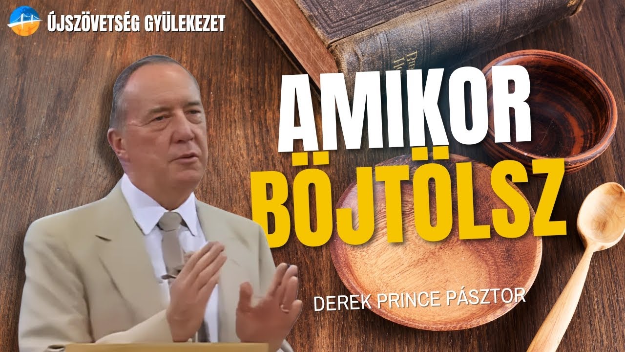 Miért böjtölünk? // Derek Prince pásztor