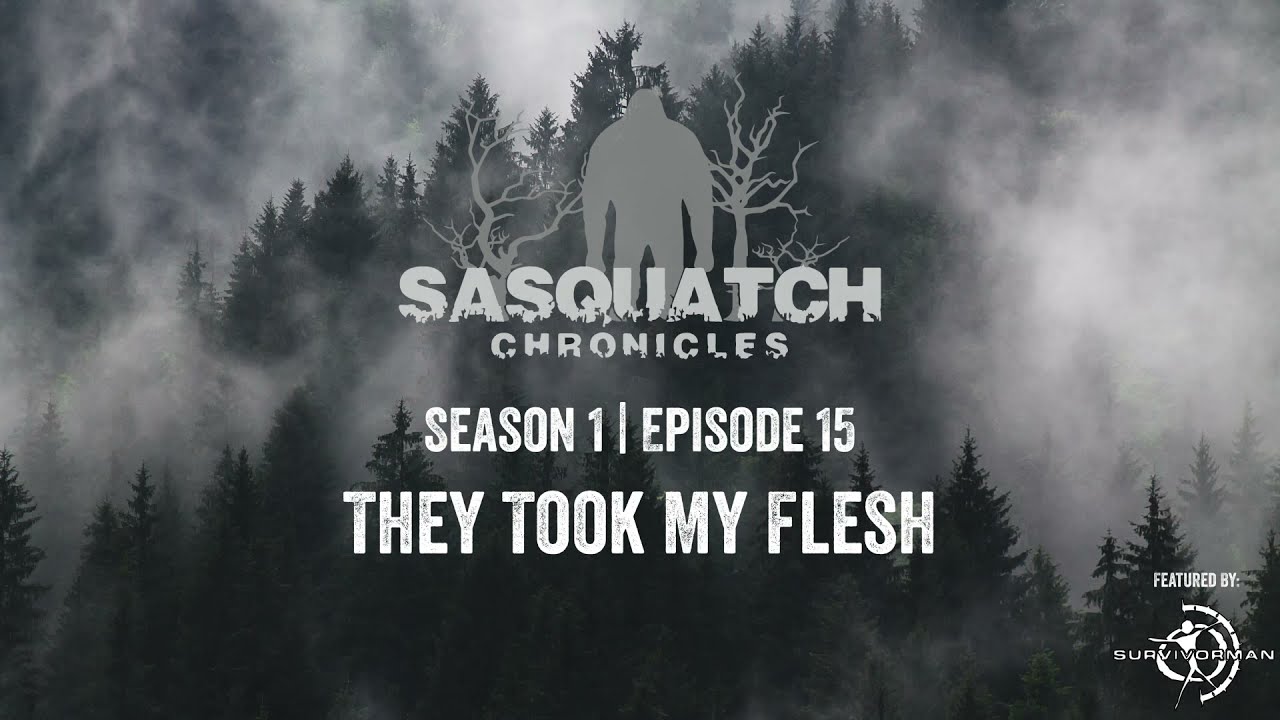 Sasquatch Chronicles | Season 1 | Episode 15 | They Took My Flesh