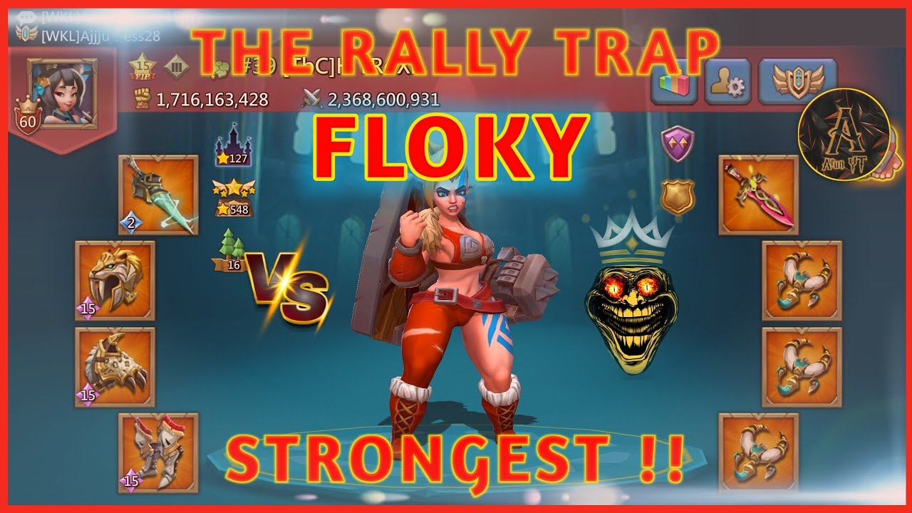 Strongest in Kingdom vs FLOKY !! Small Rally Trap | Lords Mobile
