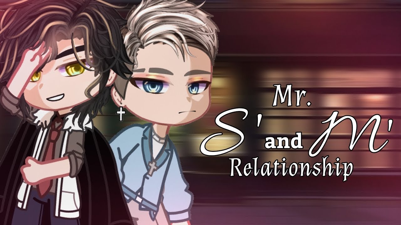 Mr. 𝑆 𝚊𝚗𝚍 𝑀 // Gay/bl // GCMM/GLMM // gacha gay love story • Original •