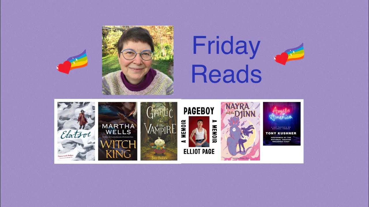 All Queer Edition of Friday Reads June 30, 2023; plus lots of chatting