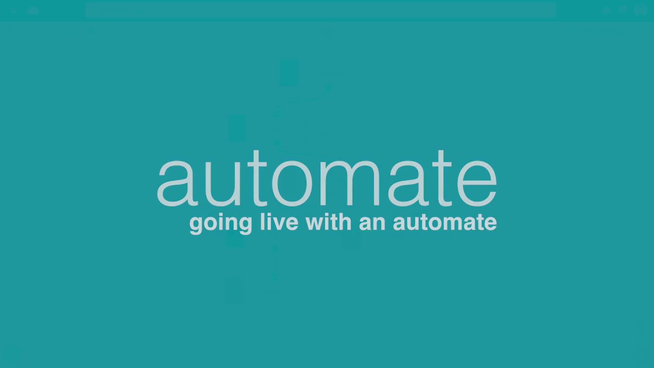 Automate - Going Live With An Automate