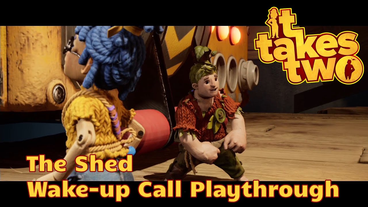 It Takes Two: The Shed - Wake-up Call Playthrough