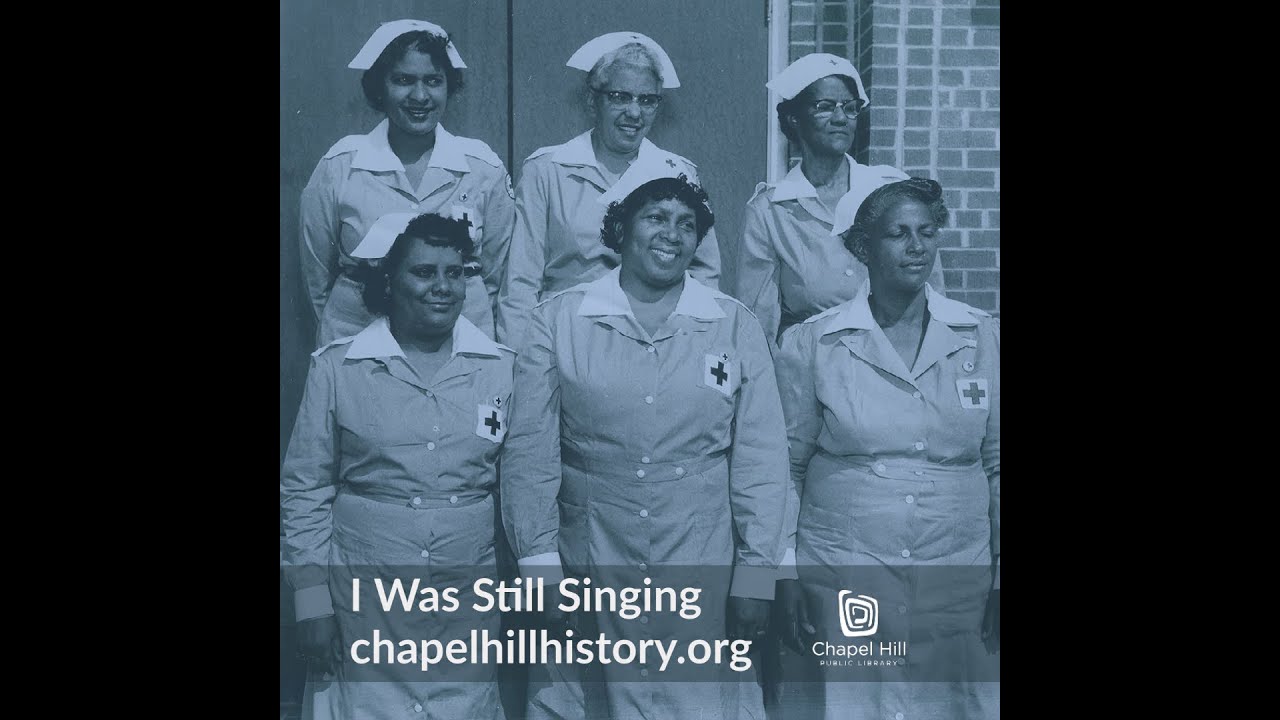 I Was Still Singing. Episode 1: Chapel Hill's Legacy of Black Women in Healthcare