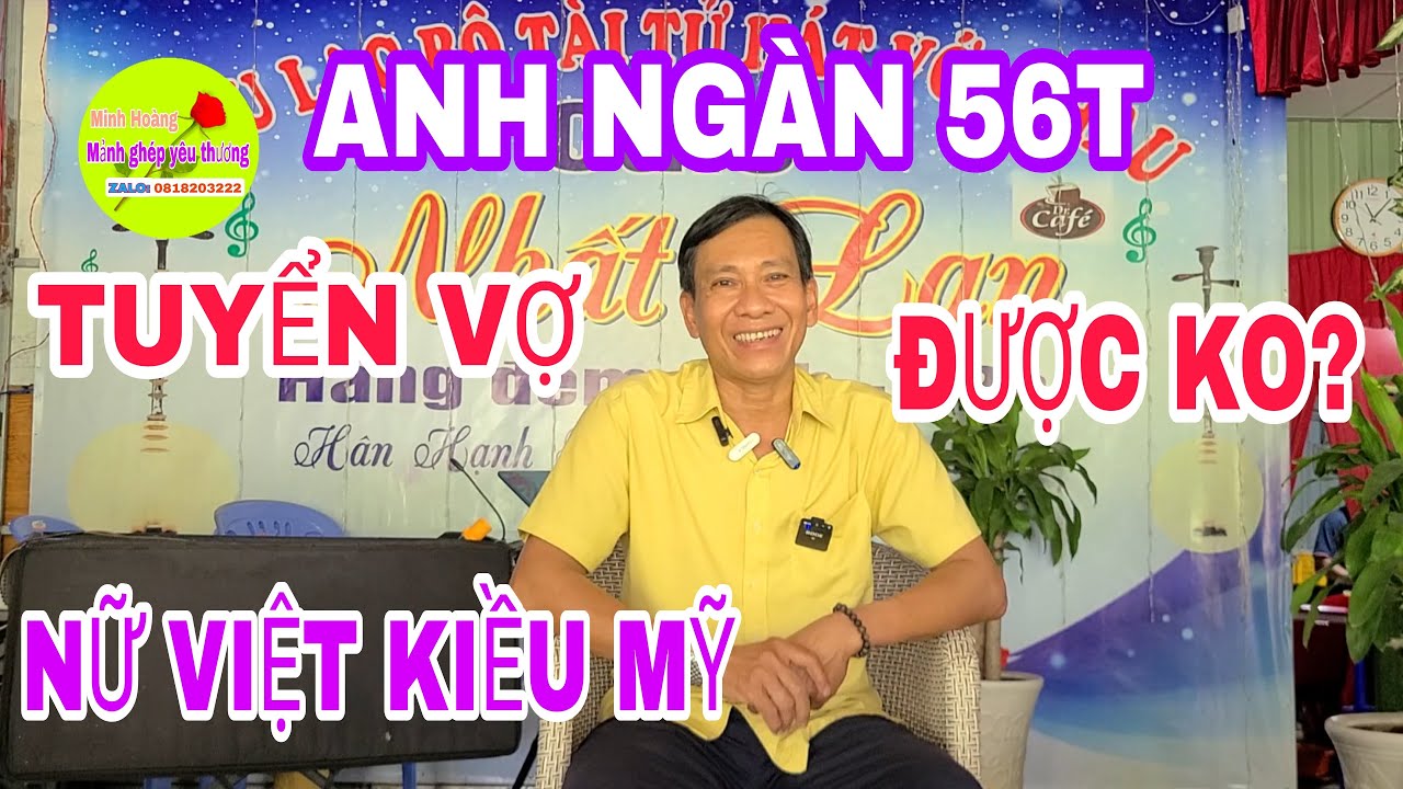 ANH NGÀN 56T QUÊ AN GIANG ĐẾN CHƯƠNG TRÌNH TUYỂN VỢ LÀ NỮ VIỆT KIỀU MỸ, CÓ ĐƯỢC KHÔNG? #55