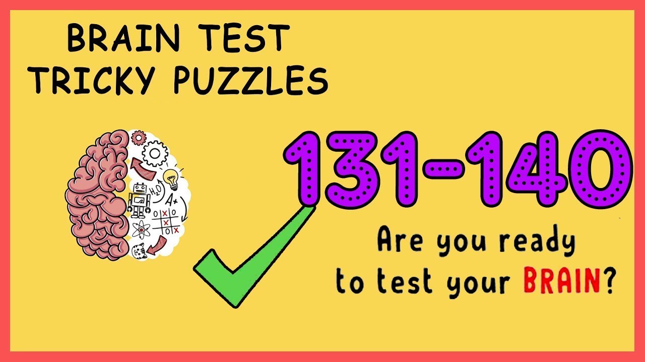 Brain Test Level 131 132 133 134 135 136 137 138 139 140 Solution Walkthrough