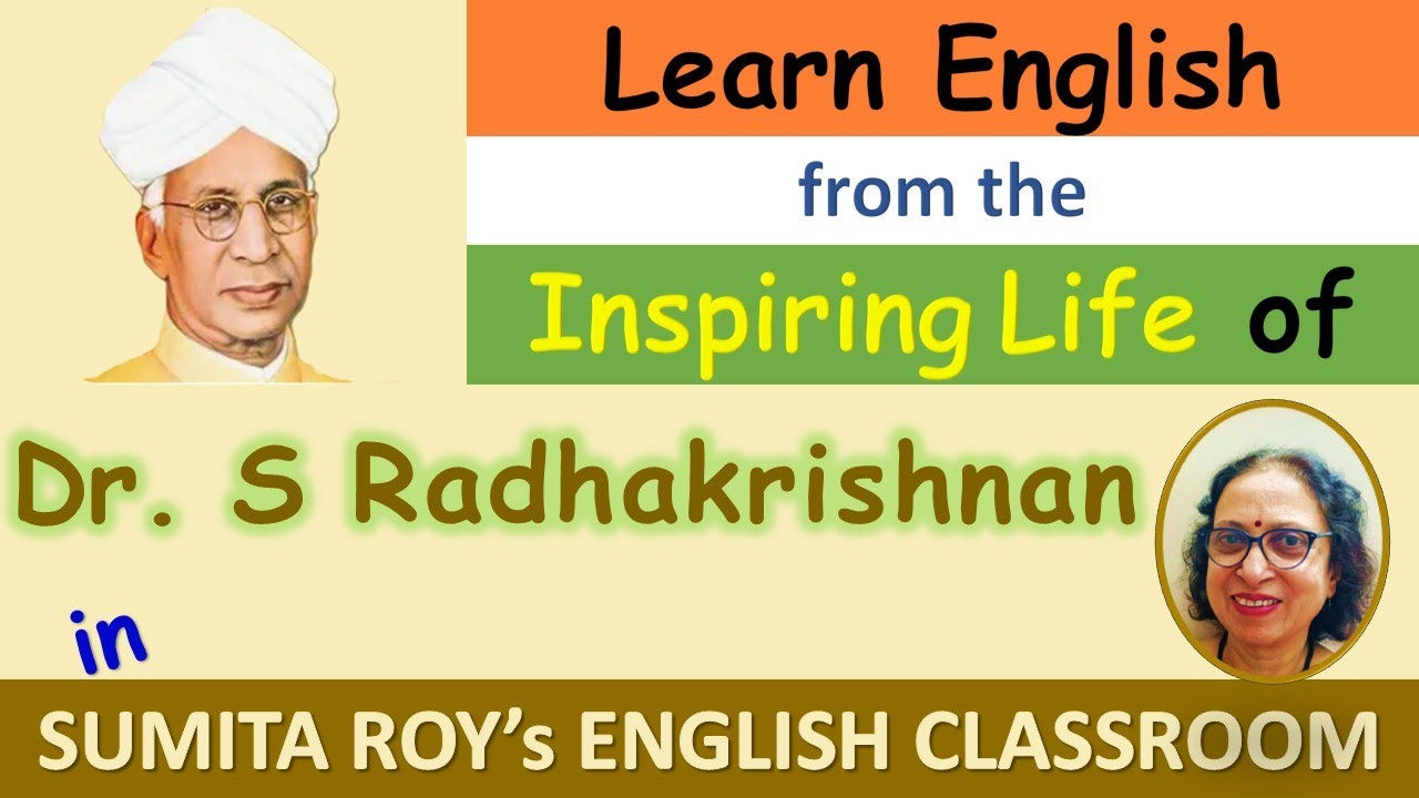 Inspiring Life of Dr. S. Radhakrishnan | Prof. Sumita Roy teaches you English| Listen, Read & Speak