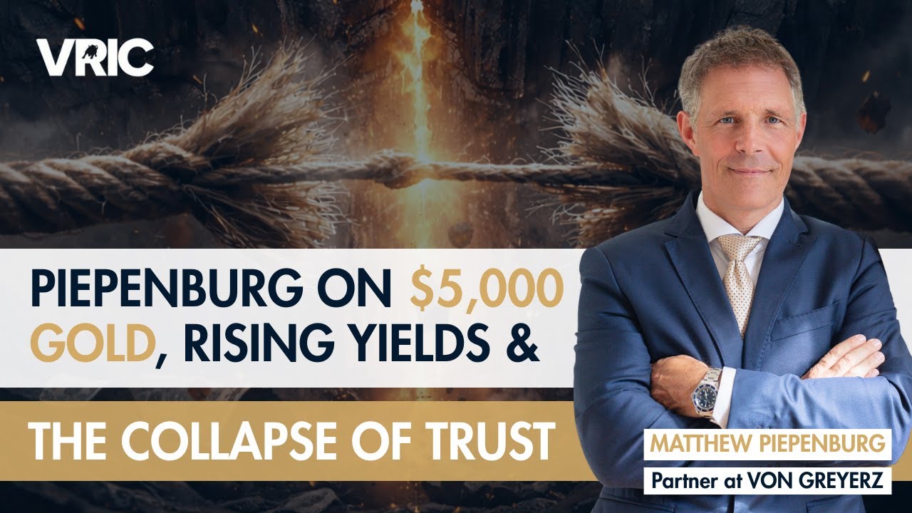 Piepenburg on $5,000 Gold, Rising Yields & the Collapse of Trust