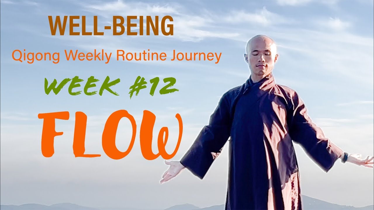 Week #12 - FLOW | WELL-BEING Qigong Weekly Routine Journey