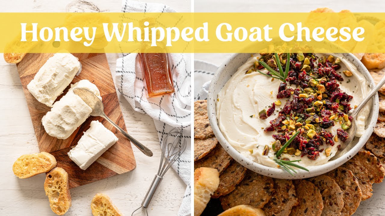 Honey Whipped Goat Cheese - 4 Ways!