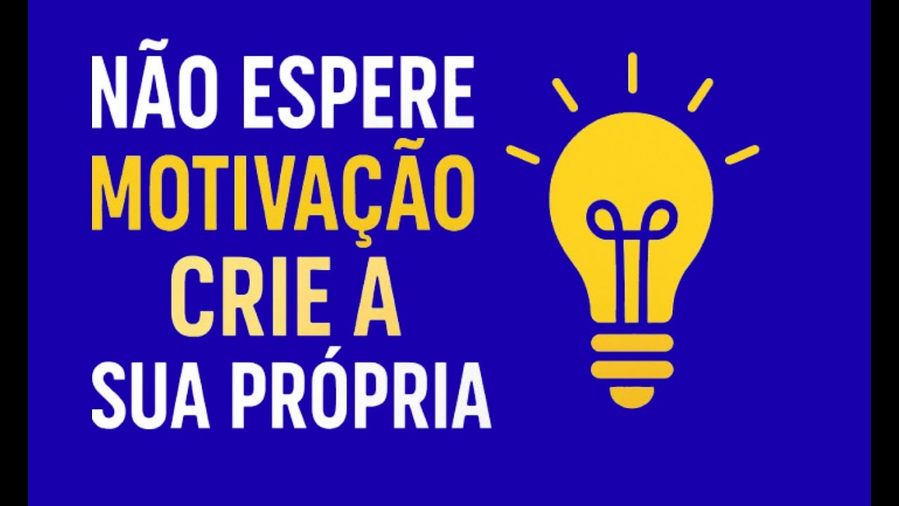 “Não Espere Motivação, Crie A Sua Própria”