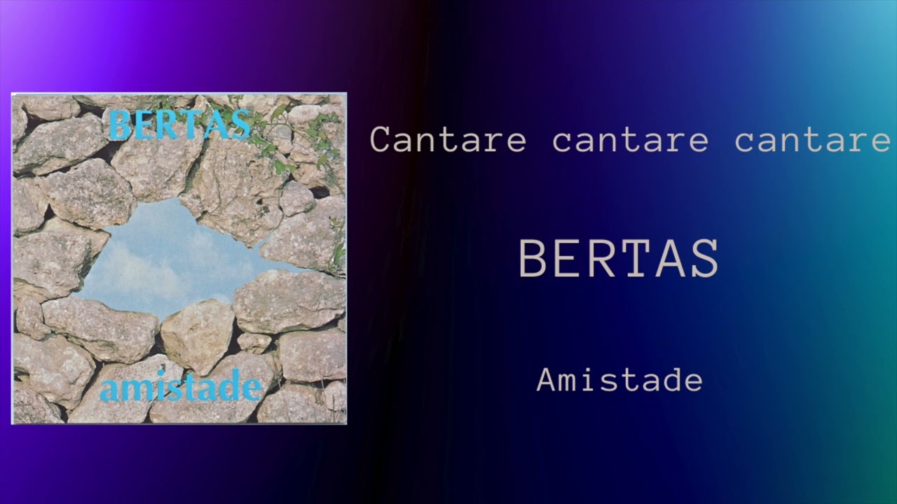 Bertas · Cantare Cantare Cantare