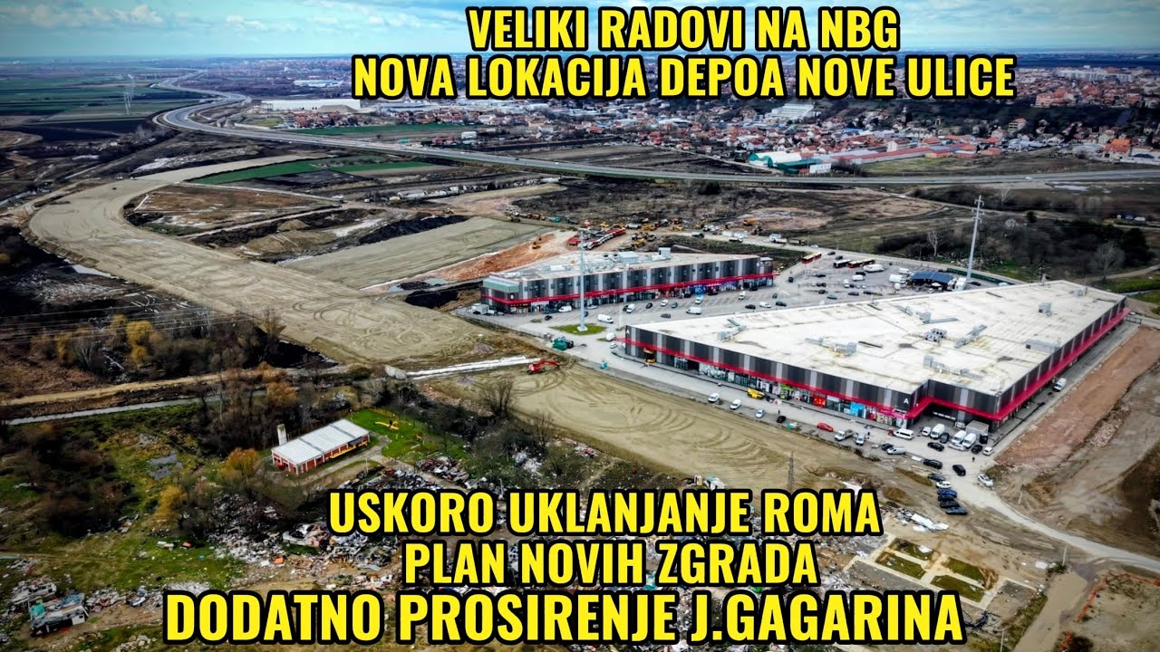Veliki radovi DEPO NBG novi plac kod KINESKOG TC,prosirenje JURIJA GAGARINA,nova ulica ka Magistrali