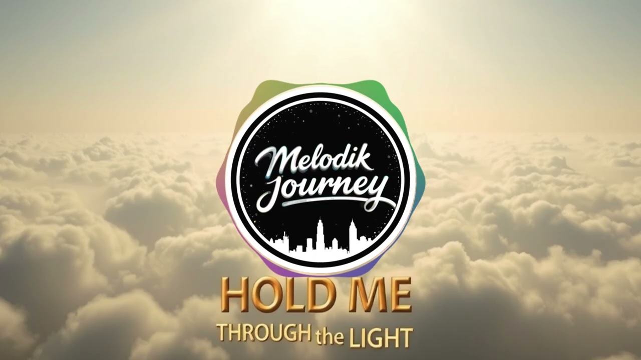 Hold Me Through the Light | Trance | MelodikJourney