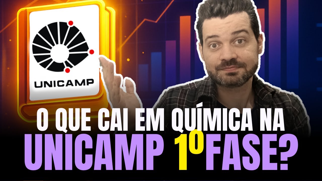 📊 UNICAMP 2026 1ªFASE o que ESTUDAR de QUÍMICA?