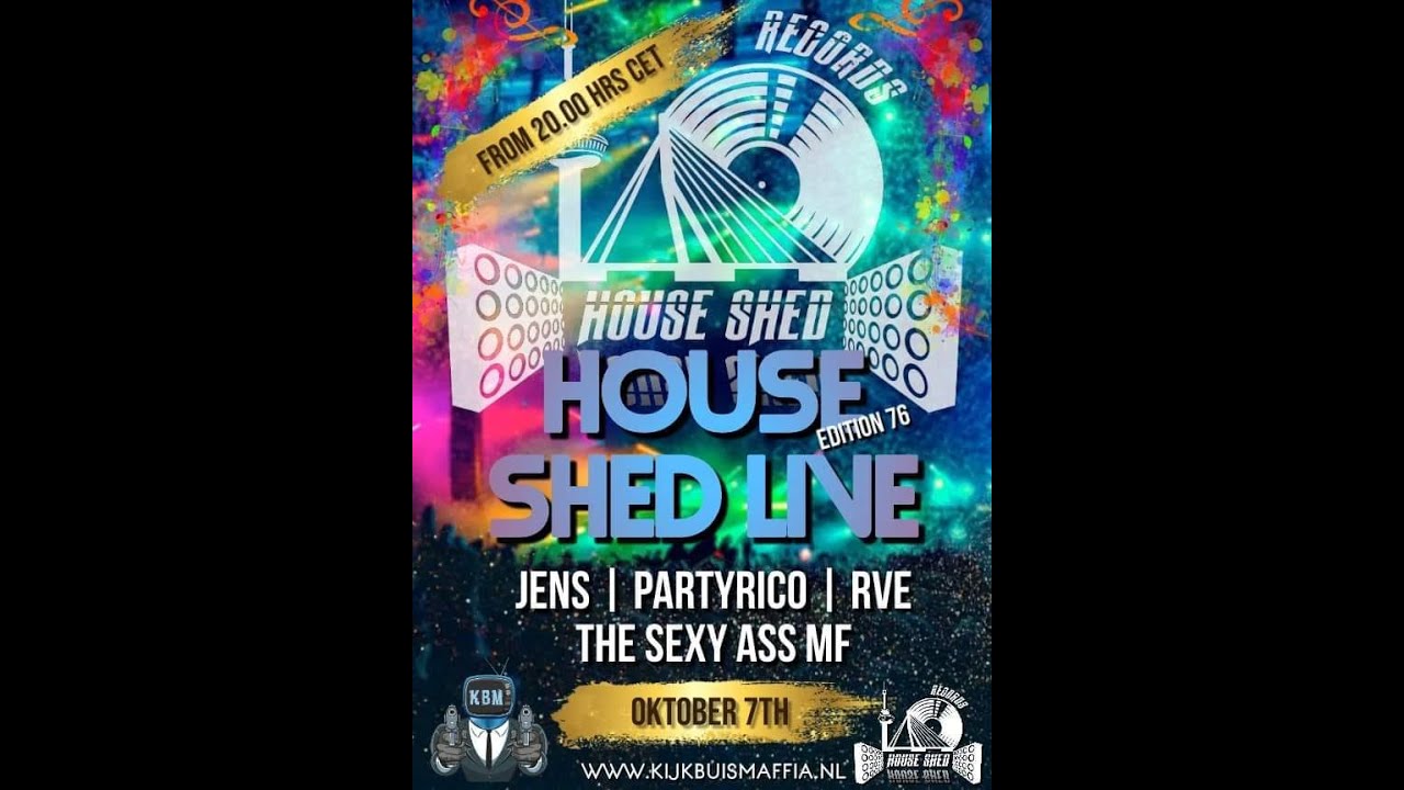 House Shed # 76 DJ Jens 07-10-2022