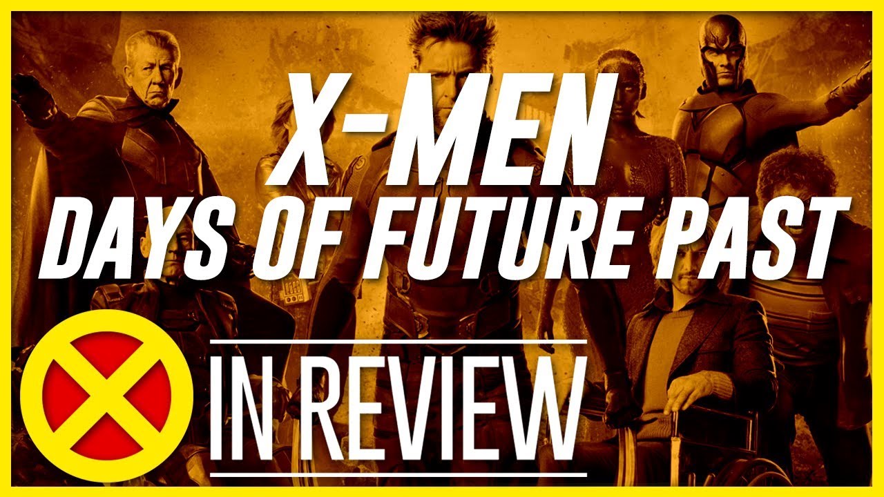 X-Men: Days Of Future Past - Every X-Men Movie Reviewed & Ranked